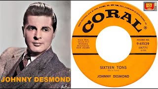 JOHNNY DESMOND  Sixteen Tons 1955 [upl. by Cadel]