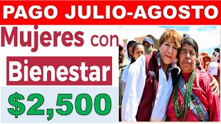 Próximo Pago MUJERES CON BIENESTAR 2024 💲2500 correspondiente JULIO  AGOSTO [upl. by Bellis6]