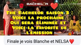 The Bachelor Saison 3  Voici la prochaine qui sera éliminée et Voici la favorite de lémission [upl. by Tebazile]