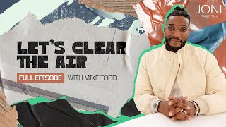 Let’s Clear The Air Mike Todd Shares Details On The Accusations That Sparked Controversy [upl. by Koeninger]