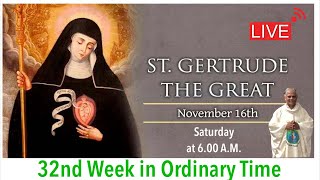 Nov 16 Saturday St Gertrude Live Mass at 600 AM [upl. by Cowley]