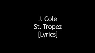 J Cole  St Tropez Lyrics [upl. by Moritz]