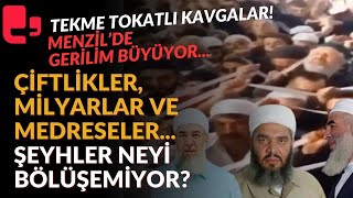 Menzil tarikatında paylaşım savaşı büyüyor quotTekme tokatlı kavgalar yaşanıyorquot  İsmail Arı [upl. by Orit851]