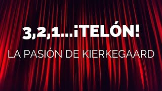 La pasión de Kierkegaard  3 21¡TELÓN  DéjateTV [upl. by Pack821]