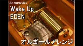 Wake UpEDEN【オルゴール】 [upl. by Ocinemod]