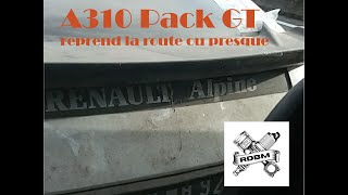 Préparation et 1er essais de cette grandmère Alpine A310 Pack GT Usine 1984 [upl. by Aronas]