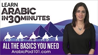 Learn Arabic in 30 Minutes  ALL the Basics You Need [upl. by Coltun]