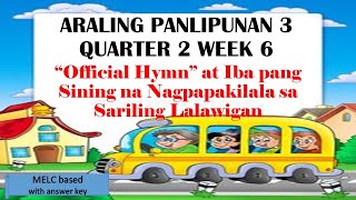 AP3 QUARTER 2 WEEK 6 quotOFFICIAL HYMNquot AT IBA PANG SINING NA NAGPAPAKILALA SA SARILING LALAWIGAN [upl. by Ruddie]