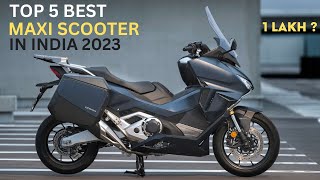 Top 5 Best Maxi Scooter in India 2023  1 Lakh  Best maxi scooter in india [upl. by Htiekram154]