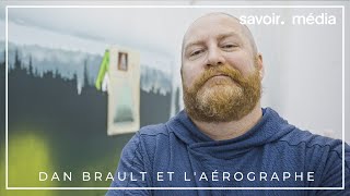 Dan Brault et laérographe  Art actuel  les techniques derrière lart [upl. by Bunker644]