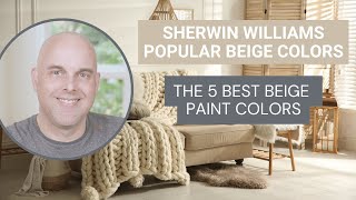 Sherwin Williams Popular Beige Colors The 5 Best Beige Paint Colors [upl. by Charmane]