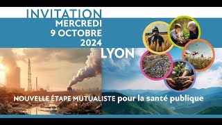 Nouvelle étape mutualiste pour la santé publique  9 octobre 2024  Lyon [upl. by Rosario]