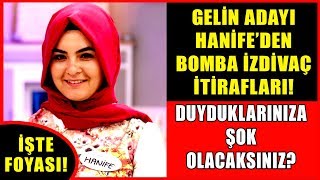 Fenomen Gelin Adayı Hanife İtiraf Etti Bomba İfşalar Tüm Foyalarını Ortaya Çıkardı [upl. by Nalyak]