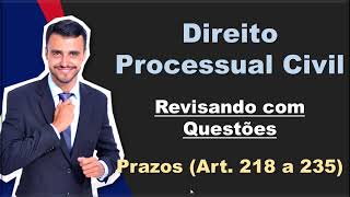 Revisando Direito Processual Civil  TJSP  Art 218 ao 235  Prazos [upl. by Healion857]