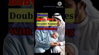 Muslim Baby Boy Double Names Muslim Boy Double Names with Meaning  Islamic Names [upl. by Evonne]