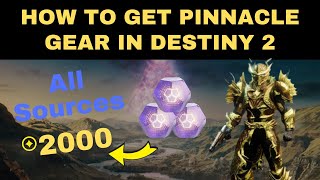 How to Get Pinnacle Gear in Destiny 2  All Sources [upl. by Ateval670]