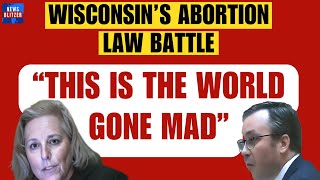 quotThis Is The World Gone Madquot  Wisconsin Supreme Court Abortion Ban Hearing  1849 Abortion Ban [upl. by Araj]