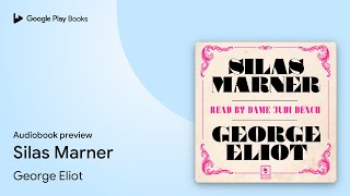 Silas Marner by George Eliot · Audiobook preview [upl. by Dixil]