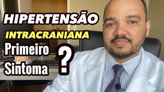 Hipertensão Intracraniana  QUAL O PRIMEIRO SINAL E SINTOMA  Quais medidas em casos gravesagudos [upl. by Godwin]