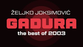 Željko Joksimović  Gadura  Audio 2003 HD [upl. by Witherspoon]