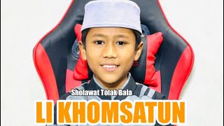 Sholawat Li Khomsatun  Sholawat Tolak Bala cover Achmad Lijalabil Arzaqi [upl. by Aek]