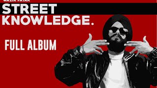 Wazir Patar  STREET KNOWLEDGE  FULL ALBUM  JUKEBOX  LATEST PUNJABI SONG [upl. by Arhoz]