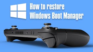 Restore Windows Boot Manager on the Deck [upl. by Gainor]