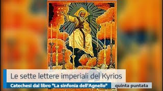 LE SETTE LETTERE IMPERIALI DEL KYRIOS [upl. by Nazus584]