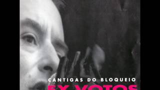 ExVotos  Cantigas Do Bloqueio ALBUM STREAM [upl. by Perot665]