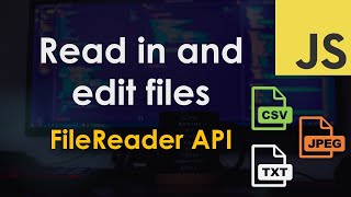 Read a file using the FileReader API – JavaScript Tutorial [upl. by Savart758]