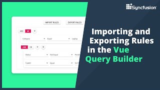 Importing and Exporting Rules in the Vue Query Builder [upl. by Riti]