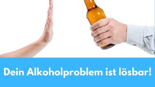 Dein Alkoholproblem ist lösbar  nur anders als Du denkst [upl. by Nelyt95]