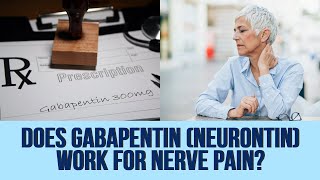 Does Gabapentin Neurontin Work for Nerve Pain [upl. by Nadroj]