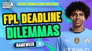 WILDCARDS ACTIVE 💥  FPL DEADLINE DILEMMAS GW6  Fantasy Premier League Tips 202425 [upl. by Oibirot]