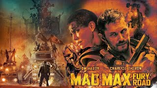 Mad Max Fury Road 2015 Movie  Tom Hardy Charlize Theron  Mad Max Fury Road Movie Full Review HD [upl. by Idaline]