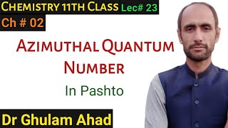 Azimuthal Quantum Number  Chemistry 11th Class Dr Ahad [upl. by Rola278]