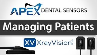 Apteryx XrayVision Managing Patients  Apex Dental Sensors  Training [upl. by Nalad]