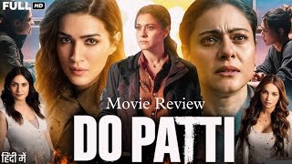 Do Patti  Official Trailer  Movie Review  Kajol Kriti Sanon Shaheer Sheikh  25 Oct [upl. by Hooper151]