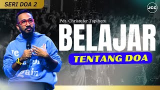 Pdt Christofer Tapiheru  Belajar Tentang Doa Seri Doa 2  JCC Cijantung [upl. by Nnyla]