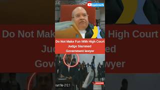 Dont Make Fun With High Court  Judge Warns Government Lawyer judgelawyerhighlightslegalcourts [upl. by Lalad800]