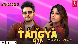 TANGYA GYA R NAIT DHOL MIX MXCRI MAX LATEST PUNJABI SONG [upl. by Demitria]