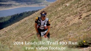 2014 Leadville Trail 100 Run Raw Footage [upl. by Ssegrub]