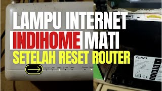 SETELAH RESET ROUTER WIFI INDIHOME TIDAK ADA INTERNET [upl. by Main]