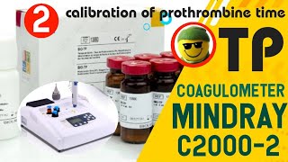 Calibration of Prothrombine Time in Coagulometer Mindray C20002 معايرة او برمجة زمن التخثر في جهاز [upl. by Anitsyrc]