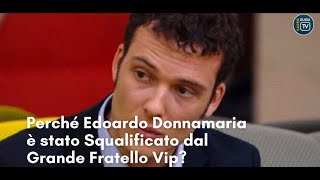 Perché Edoardo Donnamaria è stato Squalificato dal Grande Fratello Vip [upl. by Atinihc446]