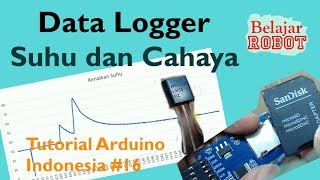 Membuat Data Logger Suhu dan Cahaya Menggunakan Arduino  Tutorial Arduino Indonesia 16 [upl. by Candie]