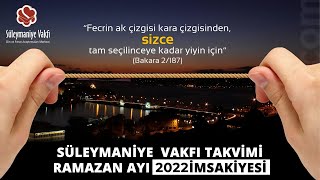 SÃœLEYMANÄ°YE VAKFI TAKVÄ°MÄ° RAMAZAN AYI 2022 Ä°MSAKÄ°YESÄ°  imsakiye [upl. by Eileen524]