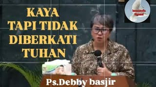 PSDEBBY BASJIR  KASIHAN LIHAT ORANG KAYA TAPI TIDAK DIBERKATI TUHAN‼ debbybasjir firmantuhan [upl. by Andonis]