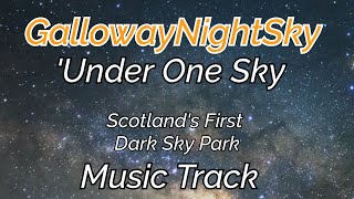 Music Track 🎶 Under the stars by GallowayNightSky South West Scotland [upl. by Schuman]