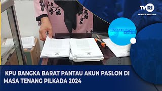 KPU BANGKA BARAT PANTAU AKUN PASLON DI MASA TENANG PILKADA 2024 [upl. by Leanatan]